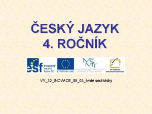 ESK JAZYK 4 RONK VY32INOVACE0503tvrd souhlsky Dopl do