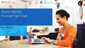 Azure Identity Premier Fast Start Optional Module Using