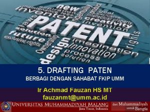 5 DRAFTING PATEN BERBAGI DENGAN SAHABAT FKIP UMM