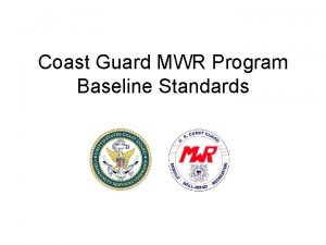 Coast Guard MWR Program Baseline Standards Contents 3