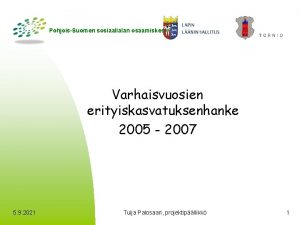 PohjoisSuomen sosiaalialan osaamiskeskus Varhaisvuosien erityiskasvatuksenhanke 2005 2007 5