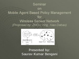 Seminar on Mobile Agent Based Policy Management for