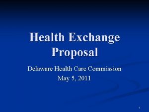Health Exchange Proposal Delaware Health Care Commission May