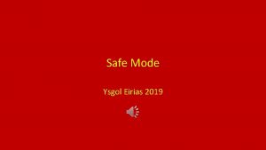 Safe Mode Ysgol Eirias 2019 Safe Mode Serious