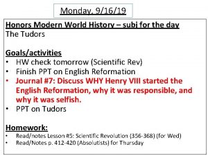 Monday 91619 Honors Modern World History subj for