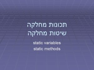 static variables static methods public class Student private