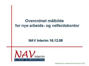 Overordnet mlbilde for nye arbeids og velferdskontor NAV