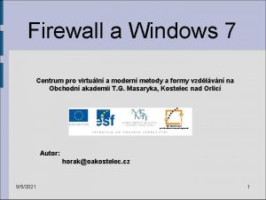 Firewall a Windows 7 Centrum pro virtuln a