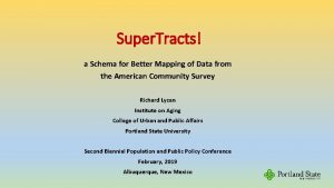 Super Tracts a Schema for Better Mapping of