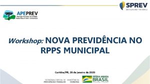 Workshop NOVA PREVIDNCIA NO RPPS MUNICIPAL CuritibaPR 28