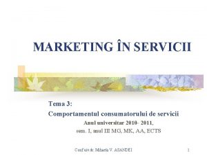 MARKETING N SERVICII Tema 3 Comportamentul consumatorului de