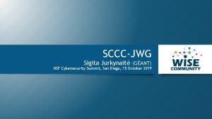 SCCCJWG Sigita Jurkynait GANT NSF Cybersecurity Summit San