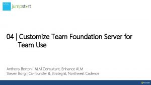 04 Customize Team Foundation Server for Team Use