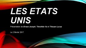 LES ETATS UNIS Prsentation de Erwan Joseph Timothe