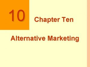 10 Chapter Ten Alternative Marketing Alternative Marketing Programs