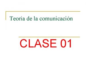 Teora de la comunicacin CLASE 01 Etimologa n