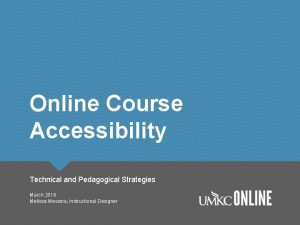 Online Course Accessibility Technical and Pedagogical Strategies March