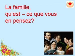 La famille quest ce que vous en pensez