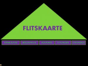 FLITSKAARTE RITME RYM BEELDSPRAAK RUSPUNTE STYLFIGURE STROFEBOU Die