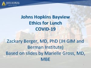 Johns Hopkins Bayview Ethics for Lunch COVID19 Zackary