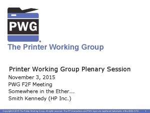 The Printer Working Group Plenary Session November 3