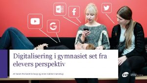 Digitalisering i gymnasiet set fra elevers perspektiv Af