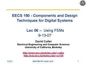 EECS 150 Components and Design Techniques for Digital