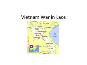 Vietnam War in Laos Timeline Laos was also