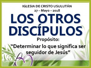 IGLESIA DE CRISTO USULUTN 27 Mayo 2018 LOS