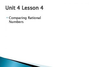 Unit 4 Lesson 4 Comparing Rational Numbers Comparing