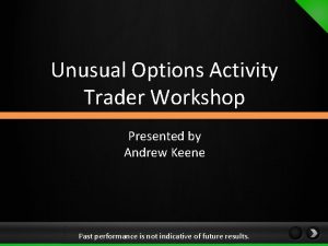 Unusual Options Activity Trader Workshop Presented by Andrew