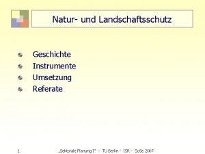 Natur und Landschaftsschutz Geschichte Instrumente Umsetzung Referate 1