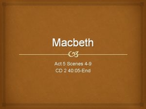 Macbeth Act 5 Scenes 4 9 CD 2