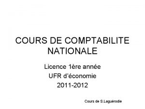 COURS DE COMPTABILITE NATIONALE Licence 1re anne UFR