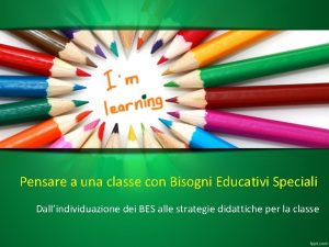 Pensare a una classe con Bisogni Educativi Speciali