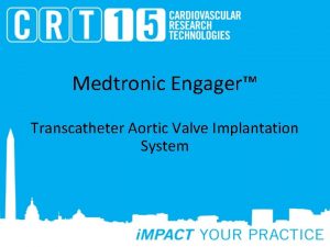 Medtronic Engager Transcatheter Aortic Valve Implantation System Axel