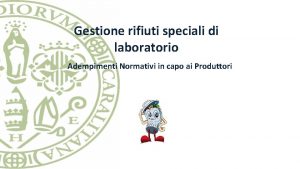 Gestione rifiuti speciali di laboratorio Adempimenti Normativi in