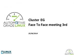 Cluster EG Face To Face meeting 3 rd
