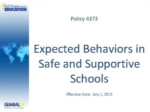 Policy 4373 Expected Behaviors in Safe and Supportive