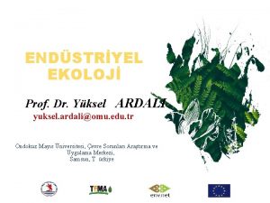 ENDSTRYEL EKOLOJ Prof Dr Yksel ARDALI yuksel ardaliomu