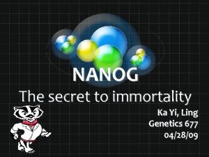 NANOG The secret to immortality Ka Yi Ling