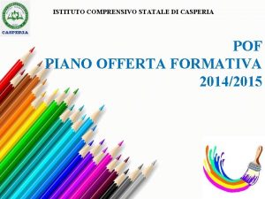 ISTITUTO COMPRENSIVO STATALE DI CASPERIA POF PIANO OFFERTA