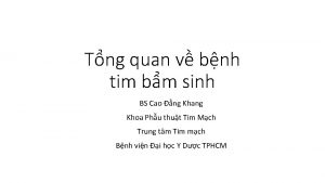 Tng quan v bnh tim bm sinh BS