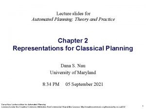 Lecture slides for Automated Planning Theory and Practice