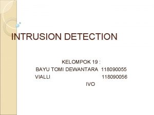 INTRUSION DETECTION KELOMPOK 19 BAYU TOMI DEWANTARA 118090055