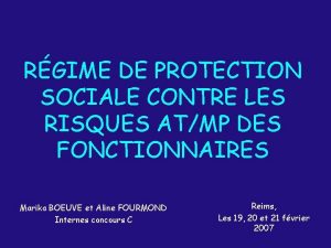 RGIME DE PROTECTION SOCIALE CONTRE LES RISQUES ATMP