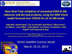 NearRealTime validation of simulated GOESR ABI radiances and