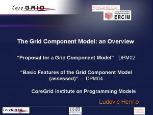 The Grid Component Model an Overview Proposal for