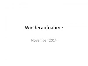 Wiederaufnahme November 2014 Definition Wiederaufnahme Verschiedene Verfahren der