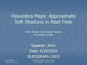 Penumbra Maps Approximate Soft Shadows in RealTime Chris